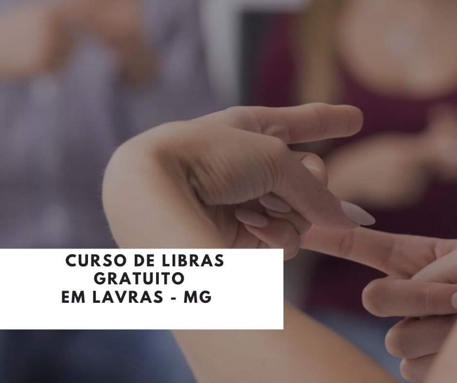 CURSO DE LIBRAS GRATUITO EM LAVRAS