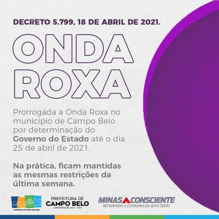 Prorrogada a Onda Roxa no município de Campo Belo por determinação do Governo do Estado até o dia 25 de abril de 2021. 