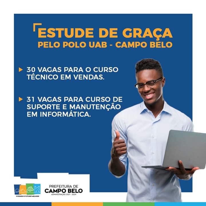 A Prefeitura de Campo Belo, por meio da Secretaria Municipal de Educação (via Polo UAB), vai oferecer 31 vagas em curso Técnico Suporte e Manutenção em Informática e outras 30 vagas em curso Técnico em Vendas, 100% gratuito. 